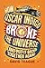 How Oscar Indigo Broke the Universe by David Teague