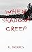 When Shadows Creep