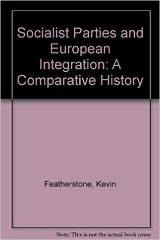 Socialist Parties and European Integration: A Comparative History