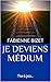 Je deviens médium: Pas à pas... (French Edition)