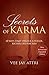 Secrets of KARMA - 60 Keys That Unlock a Fuller, Richer Life ... by Vee Jay Attri