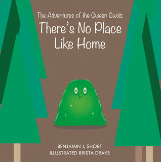 The Adventures of the Gween Gwob: There's No Place Like Home