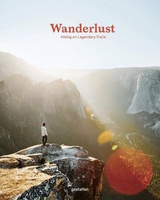 Wanderlust: Hiking on Legendary Trails (Hardcover)