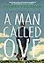 A Man Called Ove by Fredrik Backman