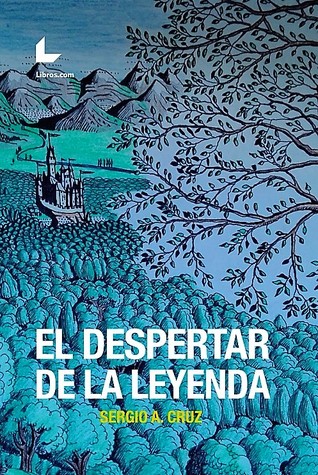 Portada de El despertar de la leyenda, de Sergio Araújo Cruz
