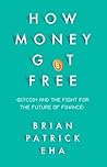 How Money Got Fre...