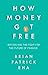 How Money Got Free: Bitcoin and the Fight for the Future of Finance