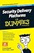 Security Delivery Platforms for Dummies