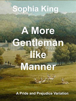 A More Gentlemanlike Manner: A Pride and Prejudice Variation (Kindle Edition)