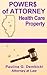 Powers of Attorney: Health Care, Property