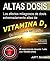 ALTAS DOSIS: Los efectos milagrosos de dosis extremadamente altas de vitamina D3, la hormona de sol. (Spanish Edition)