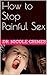HOW TO STOP PAINFUL SEX: THE GUIDE TO A PERFECT SEX LIFE AND LIBIDO BOOSTER IN WOMEN AND COUPLES