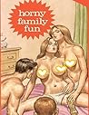 Horny Family Fun (Erotic Novel) Horny Family Fun (Erotic Novel)