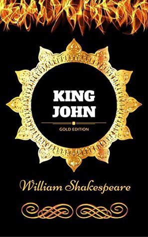 King John: By William Shakespeare - Illustrated