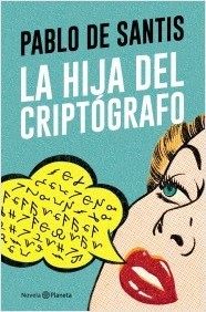 Tapa de La hija del criptógrafo (Pablo De Santis)
