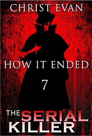 Serial killer - How it ended (Kindle Edition)