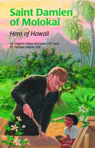 Saint Damien of Molokai: Hero of Hawaii (Encounter the Saints #25)