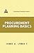 Procurement Planning Basics (Procurement ClassRoom Lessons)