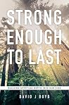 Strong Enough to ...