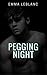 Pegging Night by Emma Leblanc