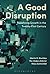 A Good Disruption: Redefini...
