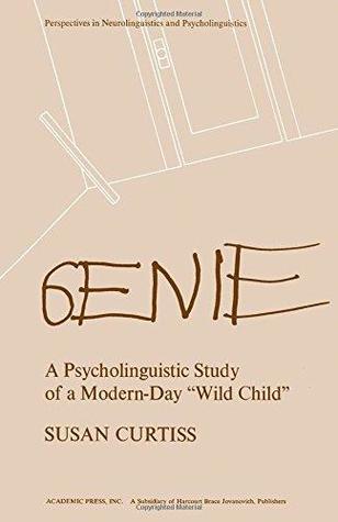 Genie: A Psycholinguistic Study of a Modern-Day "Wild Child" (Hardcover)