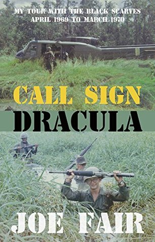 Call Sign Dracula: My Tour with the Black Scarves April 1969 to March 1970 (Kindle Edition)