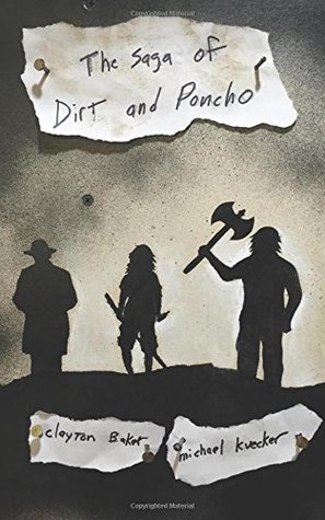 The Saga of Dirt and Poncho (Paperback)