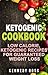 KETOGENIC COOKBOOK by Kennedy Ross