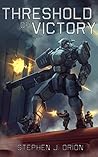 Threshold of Victory by Stephen J. Orion