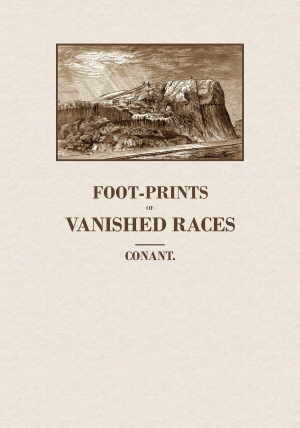 Foot-Prints of Vanished Races in the Mississippi Valley