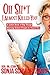 Oh Sh*t, I Almost Killed You! A Little Book of Big Things Nursing School Forgot to Teach You