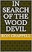 In Search of the Wood Devil