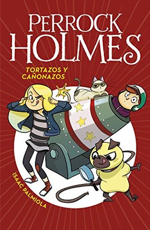 Tortazos y cañonazos (Perrock Holmes, #4)