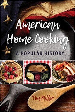 American Home Cooking: A Popular History (Bloomsbury Studies in Food and Gastronomy)