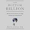 The Bottom Billion: Why the Poorest Countries Are Failing and What Can Be Done About It