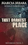 That Darkest Place (Riverbend #3)