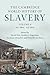 The Cambridge World History of Slavery: Volume 4, AD 1804–AD 2016