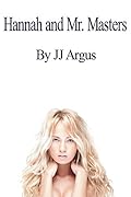 Hannah and Mr. Masters (Hannah&#x27;s Masters Book 2) 