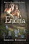 The Enigma by Sheritta Bitikofer