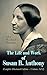 The Life and Work of Susan B. Anthony (Complete Illustrated Edition – Volumes 1&2): Biography of the Iron Champion of Equal Voting Rights and Women's Suffrage