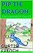 Pip The Dragon by Curtis French