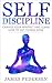 Self Discipline: Change Your Mindset and Learn How to Get Things Done (Mindset,Habits,Self control,Focus,Goals)