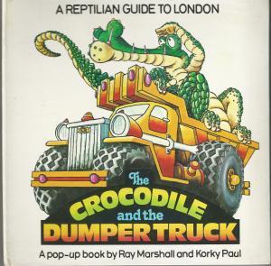Crocodile and the Dumper Truck: A Reptilian Guide to London (Hardcover)