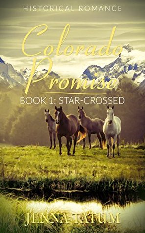 Colorado Promise: Star-Crossed (Kindle Edition)