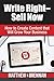 Write Right - Sell Now: How to Create Content That Will Grow Your Business