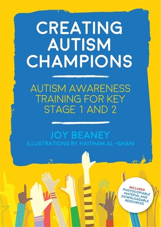 Creating Autism Champions: Autism Awareness Training for Key Stage 1 and 2 (Paperback)