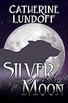 Silver Moon by Catherine Lundoff