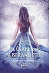 Die Gabe der Auserwählten by Mary E. Pearson