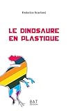 Le dinosaure en plastique (French Edition)